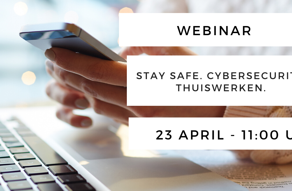 Webinar Stay Safe Cybersecurity en Thuiswerken